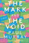 The Mark and the Void: A Novel