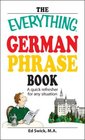 The Everything German Phrase Book A quick refresher for any situation