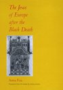 The Jews of Europe after the Black Death