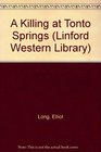 A Killing at Tonto Springs (Linford Western Library (Large Print))