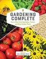 Gardening Complete How to Best Grow Vegetables Flowers and Other Outdoor Plants