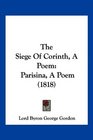 The Siege Of Corinth A Poem Parisina A Poem