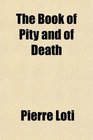 The Book of Pity and of Death