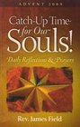 Catchup Time  for Our Souls  Advent 2009 Daily Reflections and Prayers