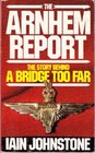 Arnhem Report Story Behind 'Bridge Too Far'