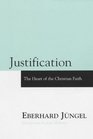 Justification The Heart of Christian Faith