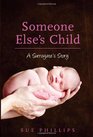 Someone Else's Child A Surrogate's Story