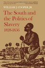 South and the Politics of Slavery 18281856