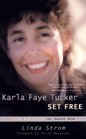 Karla Faye Tucker Set Free  Life and Faith on Death Row