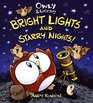 Owly  Wormy Bright Lights and Starry Nights