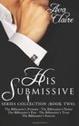 His Submissive Series Complete Collection (Volume Two)