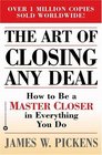 The Art of Closing Any Deal  How to Be a Master Closer in Everything You Do