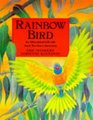 RAINBOW BIRD  An Aboriginal Folk Tale from Northern Australia
