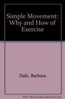 Simple Movement Why and How of Exercise