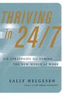Thriving In 24/7 Six Strategies for Taming the New World of Work
