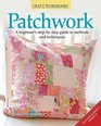 Patchwork A Beginner's StepByStep Guide to Methods and Techniques