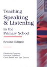 Teaching Speaking and Listening in the Primary School