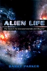 Alien Life The Search for Extraterrestrials and Beyond