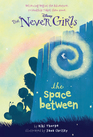 The Space Between (Never Girls, Bk 2)