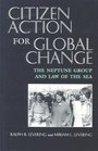 Citizen Action for Global Change The Neptune Group and Law of the Sea
