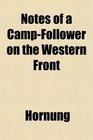 Notes of a CampFollower on the Western Front