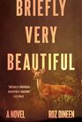 Briefly Very Beautiful: A Novel