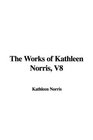 The Works of Kathleen Norris V8