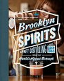 Brooklyn Spirits Craft Distilling and Cocktails from the World's Hippest Borough