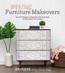 Amazing Furniture Makeovers Easy DIY Projects to Transform Thrifted Finds into Beautiful Custom Pieces