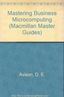 Mastering Business Microcomputing