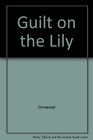 Guilt on the Lily