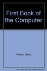 First Book of the Computer
