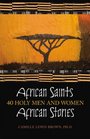 African Saints African Stories 40 Holy Men and Woman