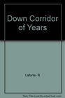 Down the Corridor of Years A Centennial History of the University of North Texas in Photographs 18901990