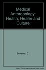 Medical Anthropology Health Healer and Culture