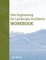 Site Engineering for Landscape Architects Workbook