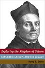 Exploring the Kingdom of Saturn Kircher's Latium and Its Legacy