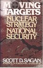 Moving Targets Nuclear Strategy and National Security