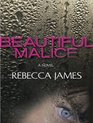 Beautiful Malice A Novel