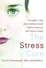 The Stress Cure  A Simple 7Step Plan to Balance Mood Improve Memory and Restore Energy