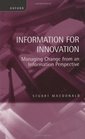 Information for Innovation Managing Change from an Information Perspective