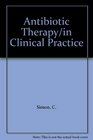 Antibiotic Therapy/in Clinical Practice