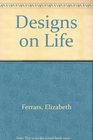 Designs on Life
