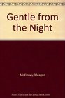Gentle from the Night