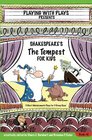 Shakespeare's The Tempest for Kids 3 Short Melodramatic Plays for 3 Group Sizes