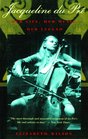 Jacqueline du Pr Her Life Her Music Her Legend