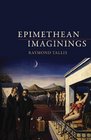 Epimethean Imaginings Philosophical and Other Meditations on Everyday Light