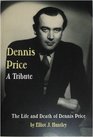 Dennis Price  A Tribute The Life and Death of Dennis Price