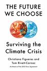 The Future We Choose: Surviving the Climate Crisis