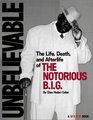 Unbelievable  The Life Death and Afterlife of the Notorious BIG